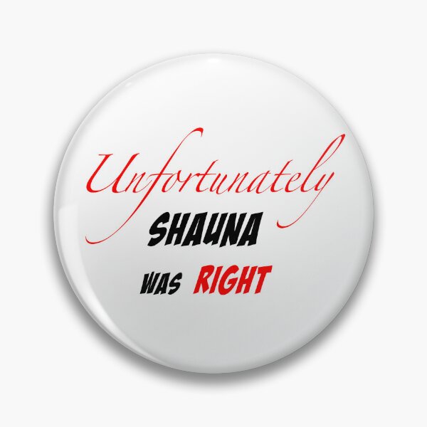 Item preview, Unfortunately Shauna was Right designed and sold by CJordanEquine.