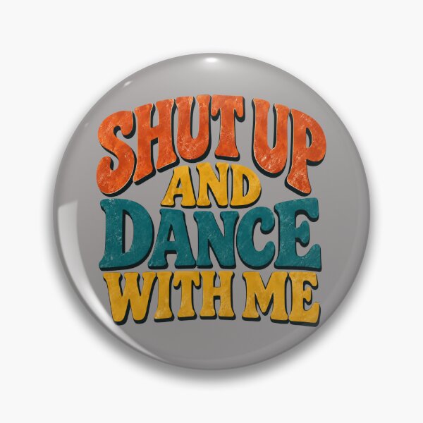 Item preview, Shut Up and Dance with Me T Shirt designed and sold by Thoughts into Threads.