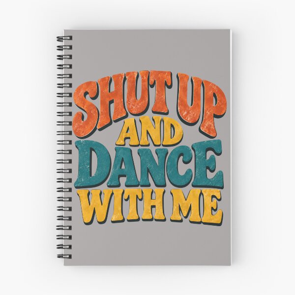 Item preview, Shut Up and Dance with Me T Shirt designed and sold by Thoughts into Threads.