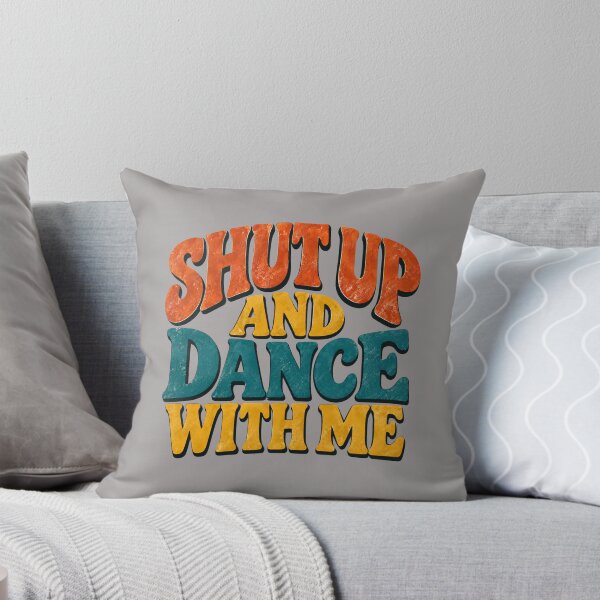 Item preview, Shut Up and Dance with Me T Shirt designed and sold by Thoughts into Threads.