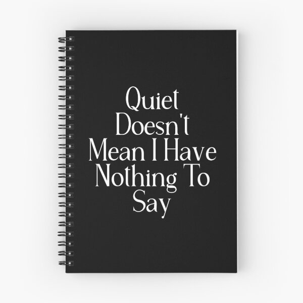 Item preview, Quiet Doesn't Mean I Have Nothing To Say | Funny Introvert Quote | Quiet Person Gift designed and sold by stylishdzign.