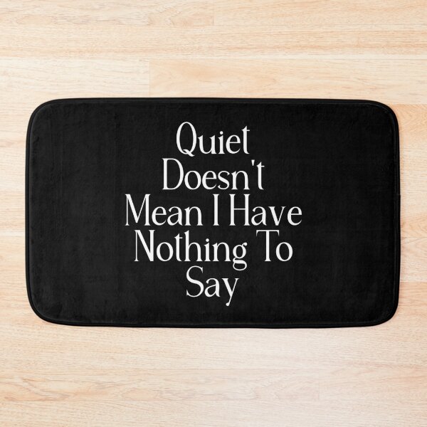 Item preview, Quiet Doesn't Mean I Have Nothing To Say | Funny Introvert Quote | Quiet Person Gift designed and sold by stylishdzign.