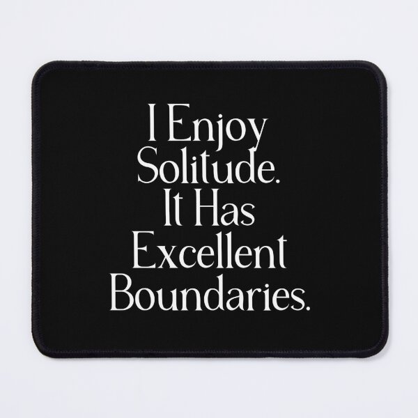 Item preview, Funny Introvert Quote | I Enjoy Solitude It Has Excellent Boundaries | Alone Time Gift designed and sold by stylishdzign.