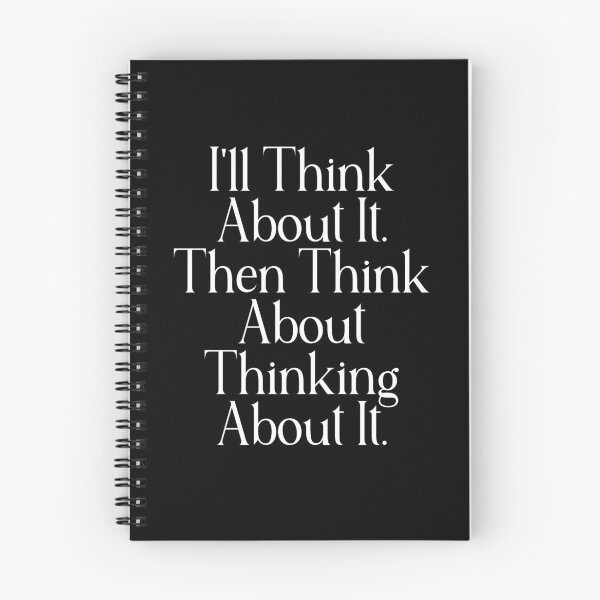 Item preview, Funny Overthinking Quote | I'll Think About It Then Think About Thinking About It | Overthinker Gift designed and sold by stylishdzign.