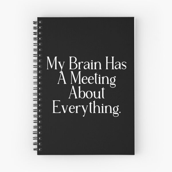 Item preview, Funny Overthinking Quote | My Brain Has A Meeting About Everything | Overthinker Gift designed and sold by stylishdzign.