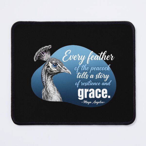 Item preview, Every Feather Of The Peacock Tells A Story Of Resilience And Grace - Maya Angelou designed and sold by Vibe-Vary.