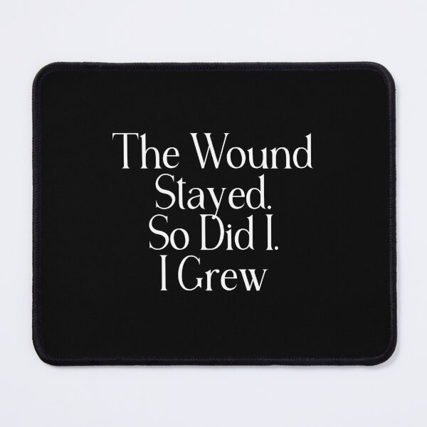 Item preview, Healing Quote | The Wound Stayed So Did I I Grew | Resilience & Inner Strength Gift designed and sold by stylishdzign.