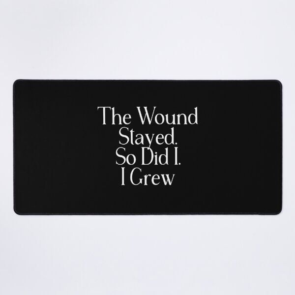 Item preview, Healing Quote | The Wound Stayed So Did I I Grew | Resilience & Inner Strength Gift designed and sold by stylishdzign.