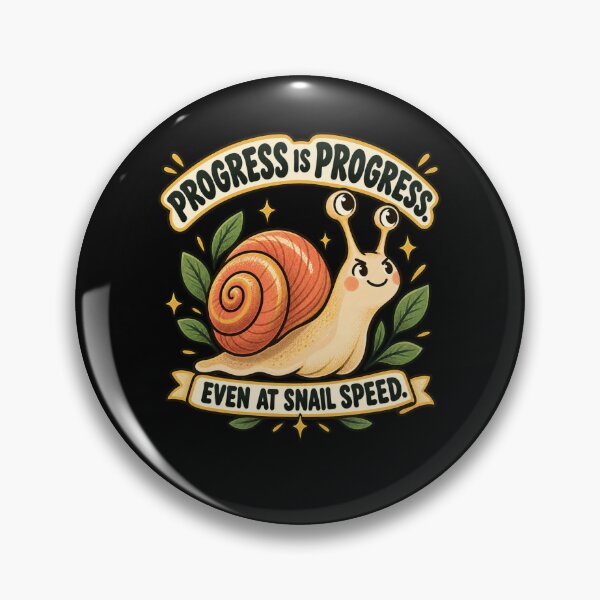 Item preview, Progress Is Progress Even at Snail Speed – Motivational Snail designed and sold by Good Mood Foundry.