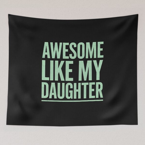 Item preview, Awesome Like My Daughter Bold Typography Family Love Design designed and sold by dragonbol023.