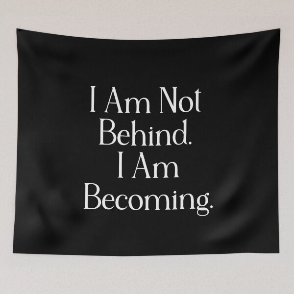 Item preview, Self Growth Quote | I Am Not Behind I Am Becoming | Personal Growth & Life Journey Gift designed and sold by stylishdzign.