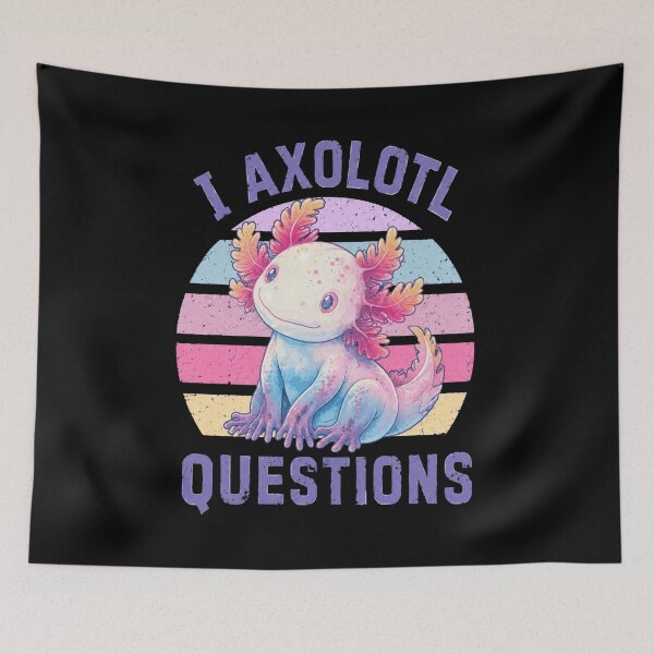 Item preview, I Axolotl Questions designed and sold by ClaireCum.