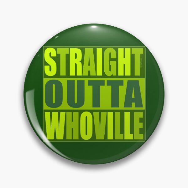 Item preview, Straight Outta Whoville designed and sold by Normbot2000.