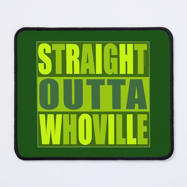 Item preview, Straight Outta Whoville designed and sold by Normbot2000.