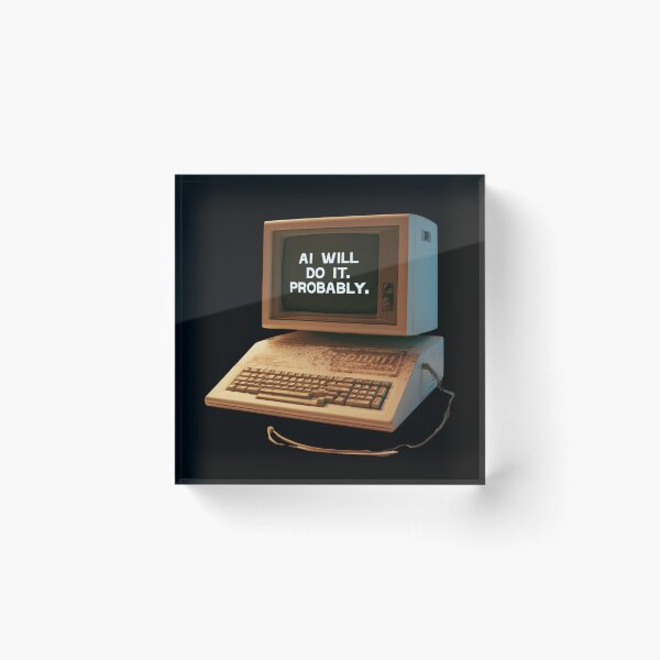 Item preview, AI Will Do It Probably Funny AI Technology Retro designed and sold by DyzioSupply.