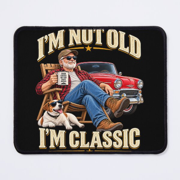 Item preview, I'm Not Old, I'm Classic – Funny Senior designed and sold by JanChryzostom.