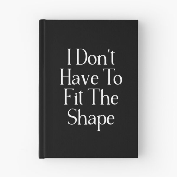 Item preview, Funny Self Acceptance Quote | I Don't Have To Fit The Shape | Individuality & Nonconformity Gift designed and sold by stylishdzign.