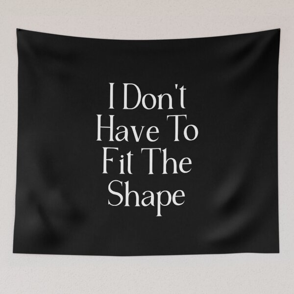 Item preview, Funny Self Acceptance Quote | I Don't Have To Fit The Shape | Individuality & Nonconformity Gift designed and sold by stylishdzign.
