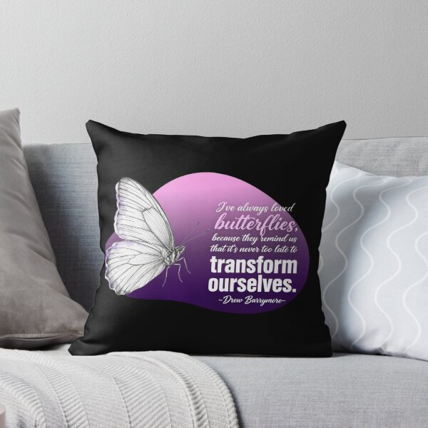 Item preview, I've Always Loved Butterflies Because They Remind Us That It's Never Too Late To Transform Ourselves - Drew Barrymore designed and sold by Vibe-Vary.