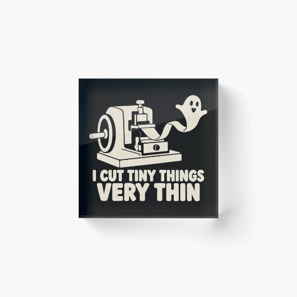 Item preview, I Cut Tiny Things Very Thin Histotechnologist Humor designed and sold by DreamLayerStudio.