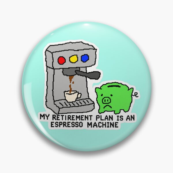 Item preview, My Retirement Plan Is an Espresso Machine — Pixel Art Money Joke designed and sold by NuretroStudio.