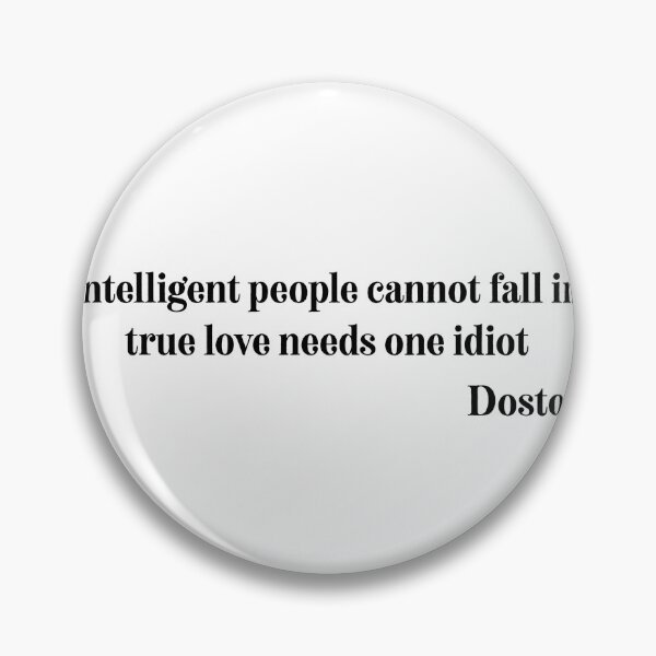 Item preview, Fyodor Dostoevsky quote on love and idiots  designed and sold by HANI'SWORLD.