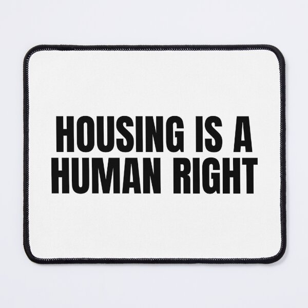 Item preview, Housing is a Human Right designed and sold by Studio Sonder.