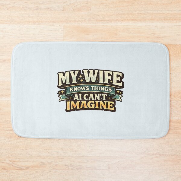 Item preview, My Wife Knows Things AI Cant Imagine designed and sold by ErSaSolutions.
