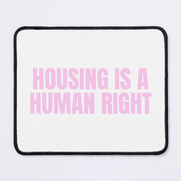 Item preview, Housing is a Human Right designed and sold by Studio Sonder.