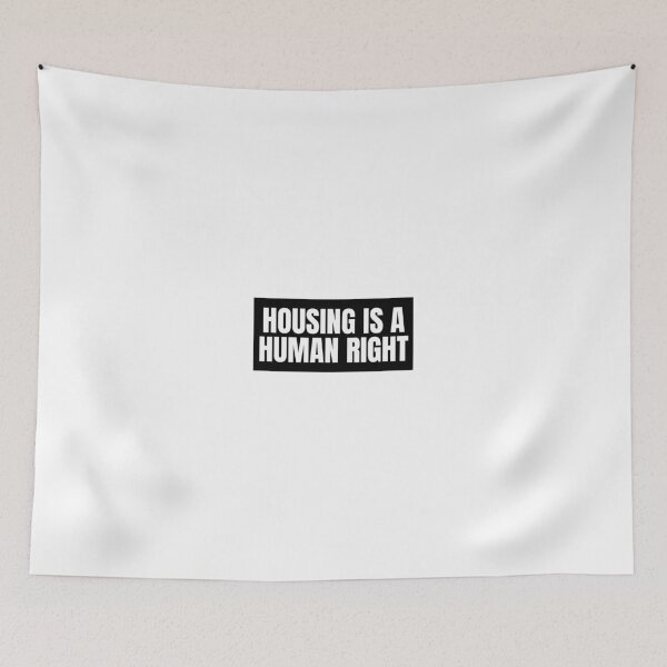 Item preview, Housing is a Human Right designed and sold by Studio Sonder.