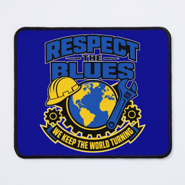Item preview, Respect The Blues We Keep The World Turning Blue Collar Worker designed and sold by MirengLab.