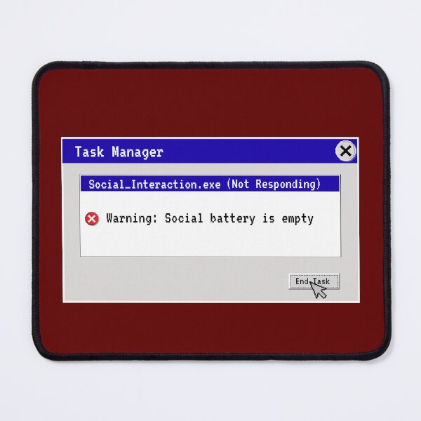 Item preview, Socializing.exe Not Responding Funny Introvert Task Manager Error designed and sold by Créative touche .