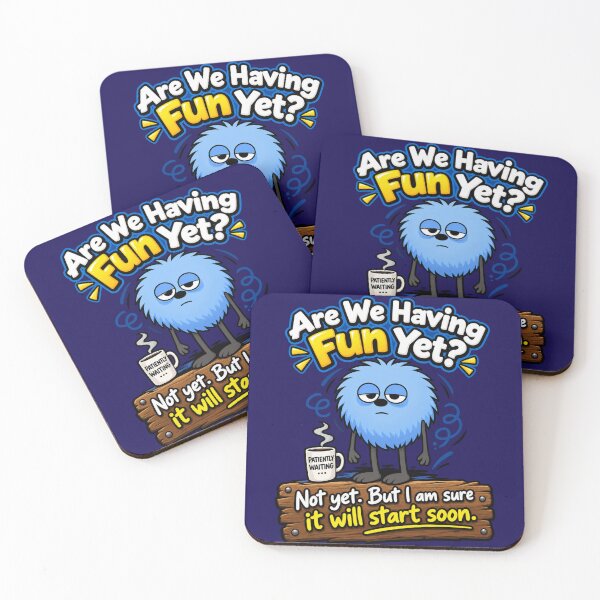 Item preview, Are We Having Fun Yet? Not Yet. Deluxe version designed and sold by TheThinglings.