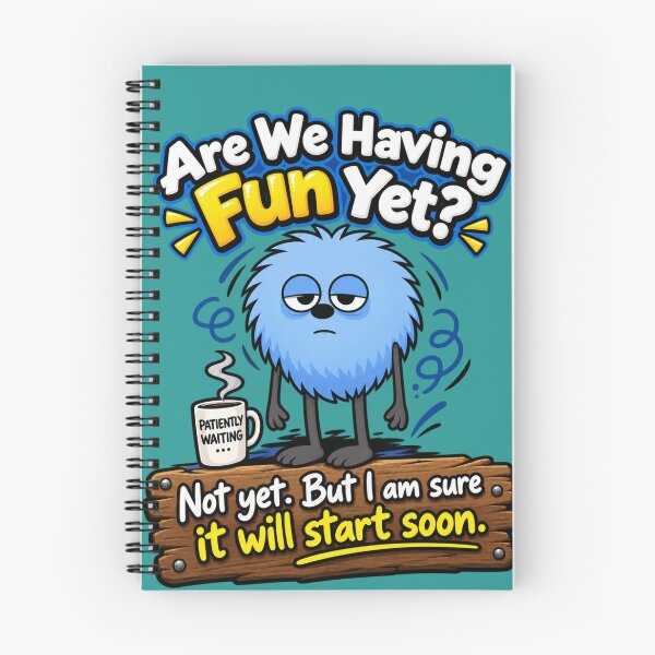 Item preview, Are We Having Fun Yet? Not Yet. Deluxe version designed and sold by TheThinglings.
