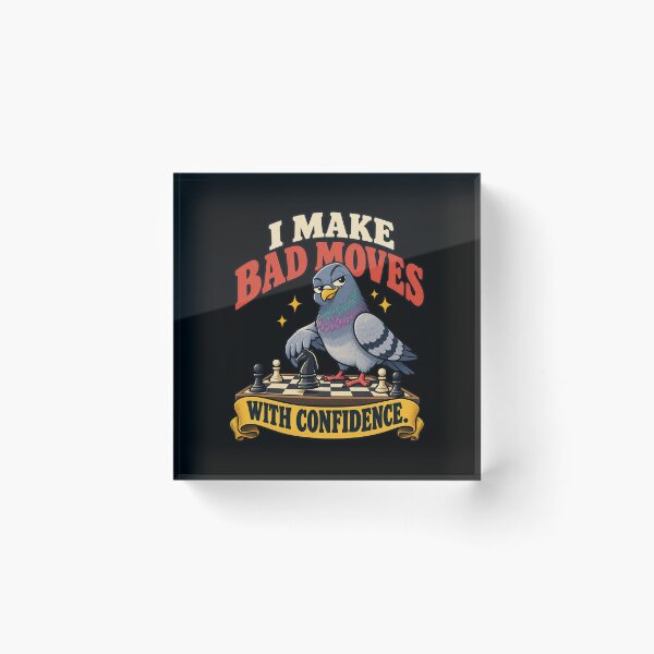 Item preview, I Make Bad Moves With Confidence – Funny Chess Pigeon designed and sold by Good Mood Foundry.