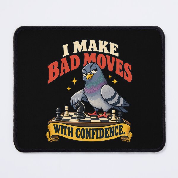Item preview, I Make Bad Moves With Confidence – Funny Chess Pigeon designed and sold by Good Mood Foundry.