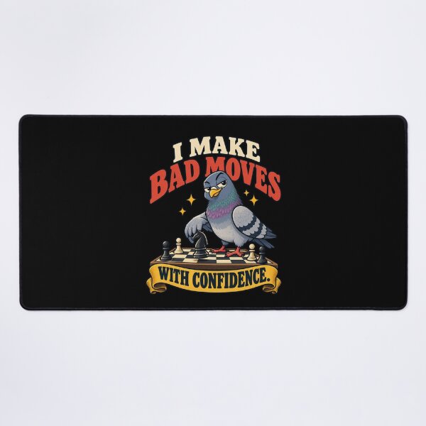 Item preview, I Make Bad Moves With Confidence – Funny Chess Pigeon designed and sold by Good Mood Foundry.