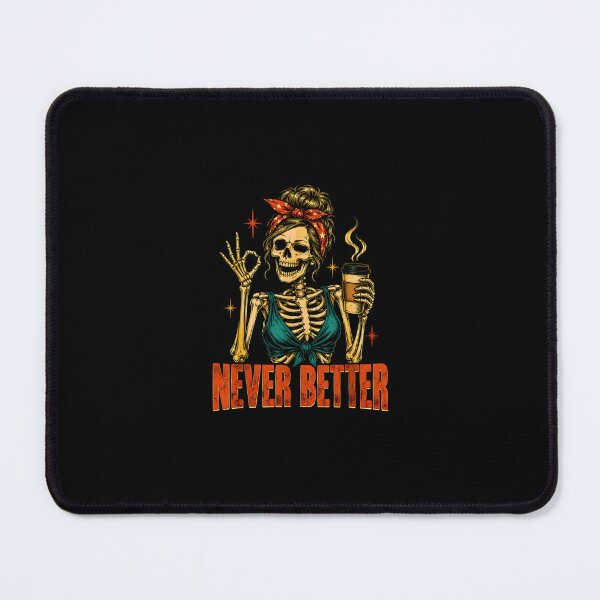 Item preview, Never Better Skeleton Coffee Lover Sarcastic Funny Art designed and sold by Byhergawaa.