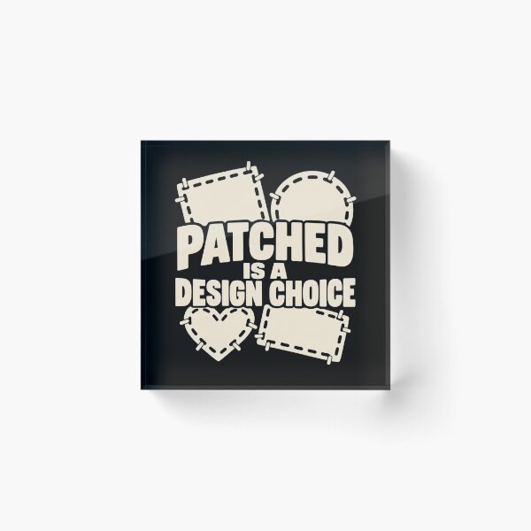 Item preview, Patched Is A Design Choice Visible Mending Humor designed and sold by DreamLayerStudio.