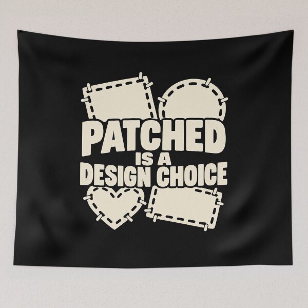 Item preview, Patched Is A Design Choice Visible Mending Humor designed and sold by DreamLayerStudio.