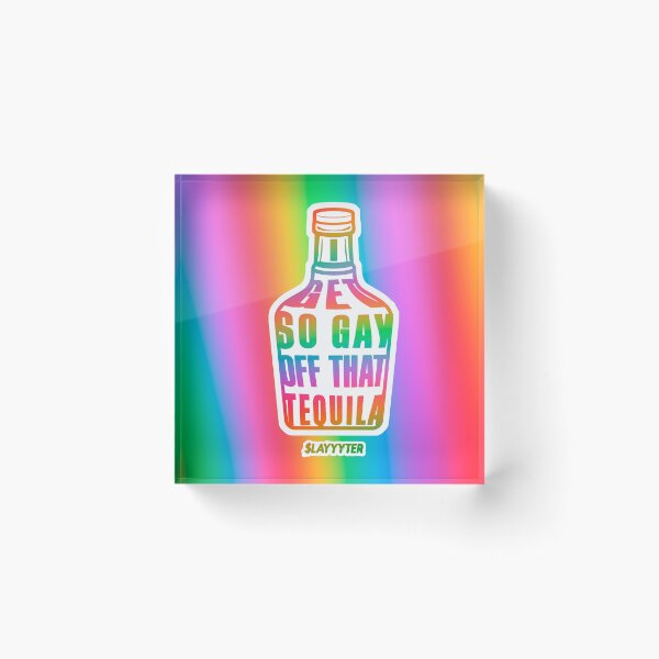 Artikelvorschau, Slayyyter Crank Ich werde so schwul von diesem Tequila entworfen und verkauft von EVGLST.