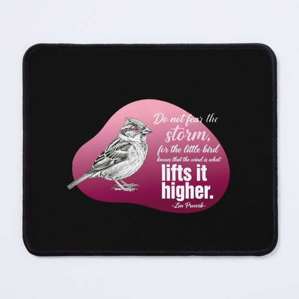 Item preview, Do Not Fear The Storm For The Little Bird Knows That The Wind Is What Lifts It Higher - Zen Proverb designed and sold by Vibe-Vary.