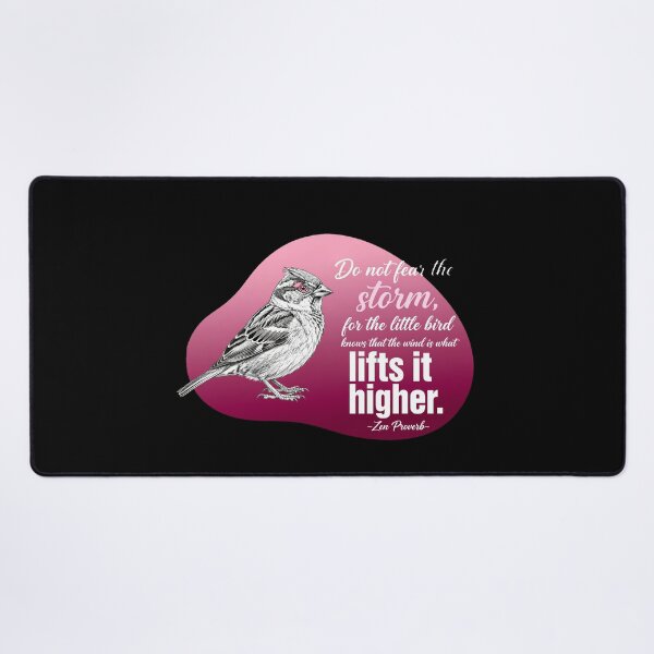 Item preview, Do Not Fear The Storm For The Little Bird Knows That The Wind Is What Lifts It Higher - Zen Proverb designed and sold by Vibe-Vary.