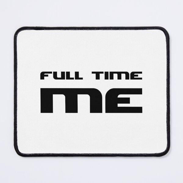 Item preview, FULL TIME ME., Unique designed and sold by villacreativa.