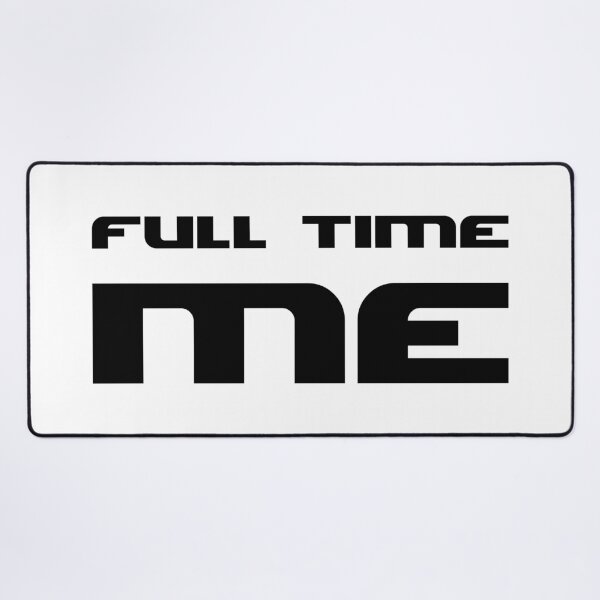 Item preview, FULL TIME ME., Unique designed and sold by villacreativa.