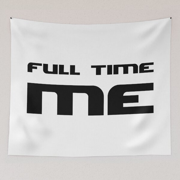 Item preview, FULL TIME ME., Unique designed and sold by villacreativa.