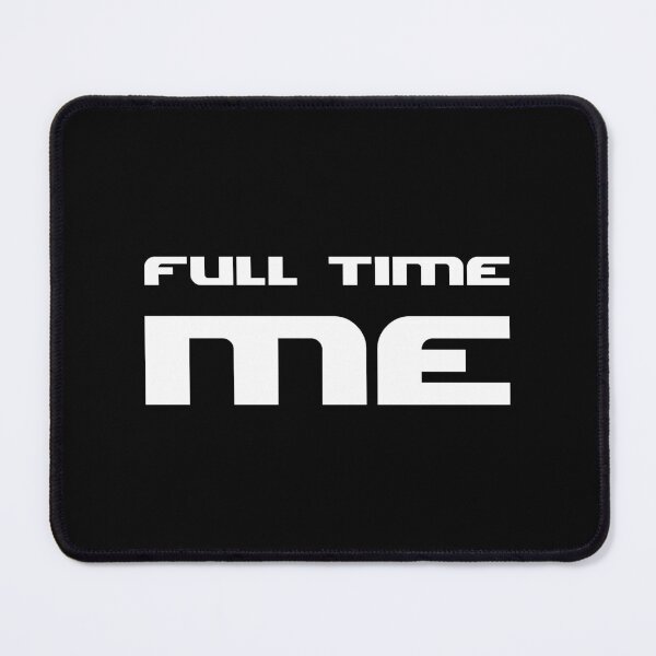 Item preview, FULL TIME ME., Unique designed and sold by villacreativa.