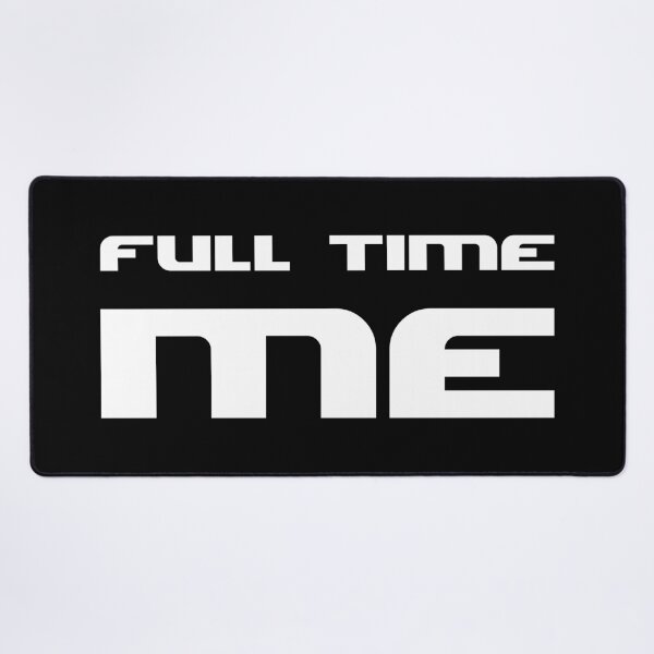 Item preview, FULL TIME ME., Unique designed and sold by villacreativa.