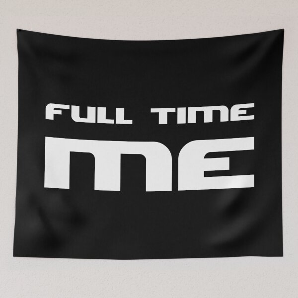 Item preview, FULL TIME ME., Unique designed and sold by villacreativa.