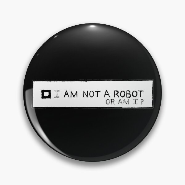 Item preview, I Am Not a Robot Or Am I? designed and sold by rufpeg.